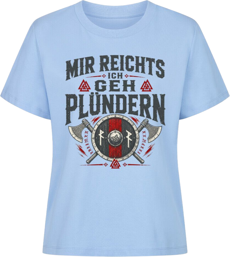 Frauen Shirt "Ich geh Plündern"